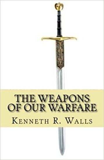 The Weapons of Our Warfare