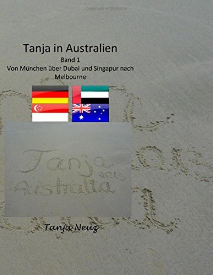 Tanja in Australien: Von München über Dubai und Singapur nach Melbourne