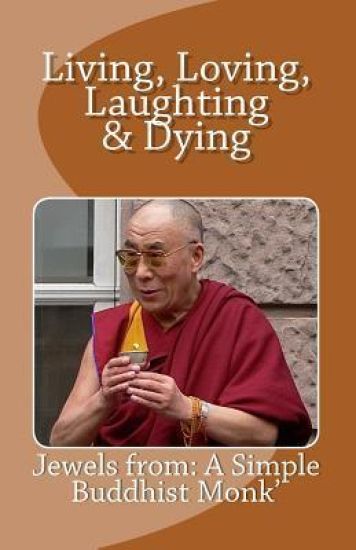 Living, Loving, Laughing & Dying: Jewels from a Simple Buddhist Monk