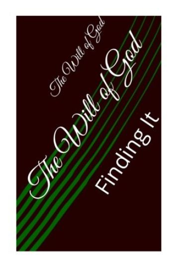 The Will of God: Finding It