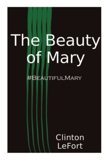 The Beauty of Mary: #BeautifulMary