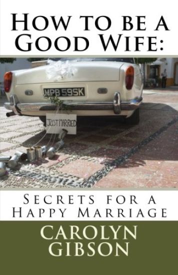 How to be a Good Wife: Secrets for a Happy Marriage