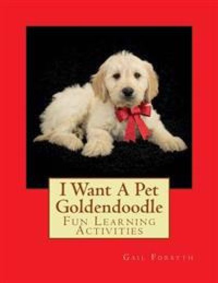 I Want A Pet Goldendoodle: Fun Learning Activities