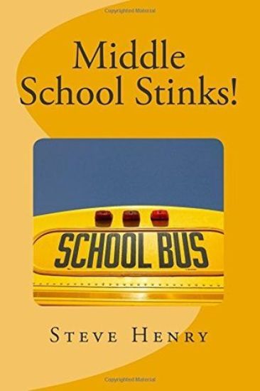 Middle School Stinks!: A Story of Likey Sinclair, His Sort of Girlfriend, the Bully Who Wants to Kill Him, the New Kid in School, And, Oh Yea