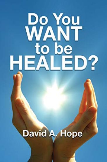 Do You WANT to be HEALED?