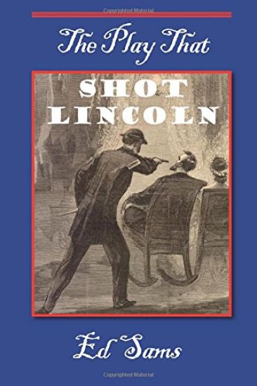 The Play that Shot Lincoln