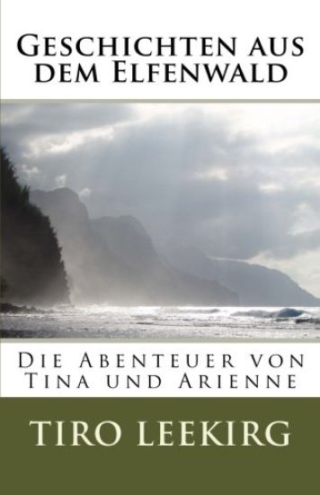Geschichten aus dem Elfenwald: Die Abenteuer von Tina und Arienne