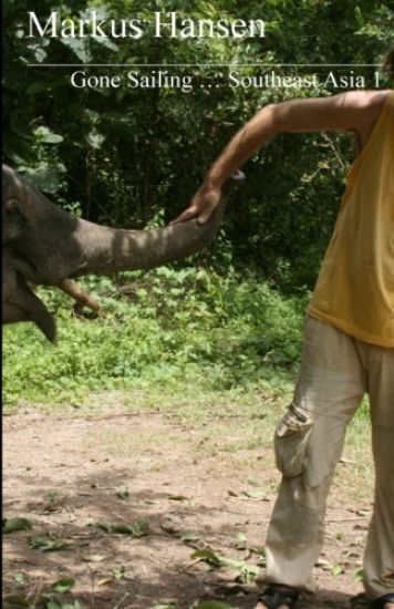 Gone Sailing ... Southeast Asia 1