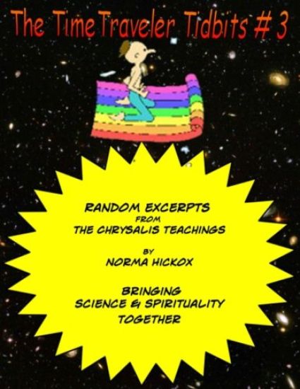 The TimeTraveler Tidbits #3: The Chrysalis Teachings