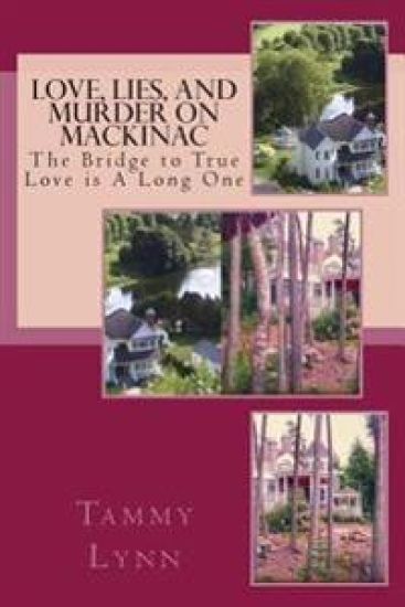 Love, Lies, and Murder on Mackinac: The Bridge to True Love Is A Long One