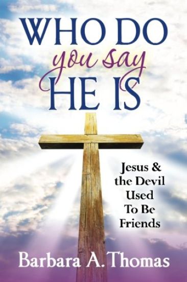Who Do You Say He Is: Jesus and the Devil Used To Be Friends