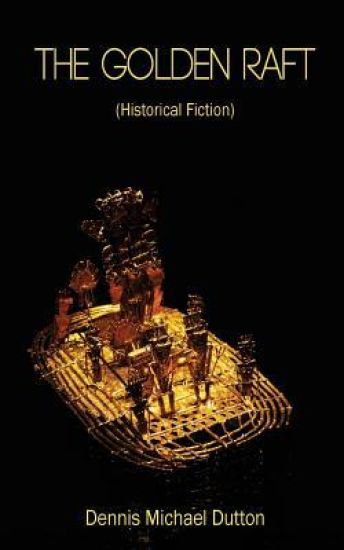 The Golden Raft: (historic Fiction)