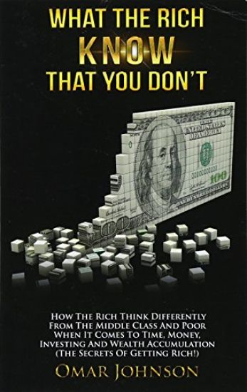 What The Rich Know That You Don't