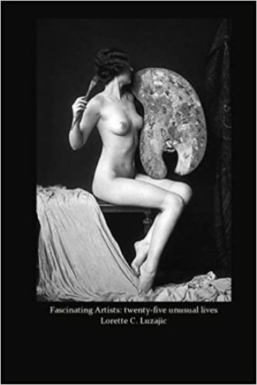 Fascinating Artists: twenty-five unusual lives