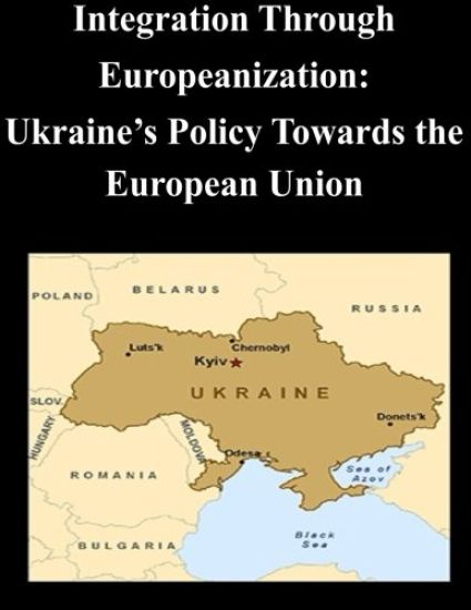 Integration Through Europeanization: Ukraine's Policy Towards the European Union