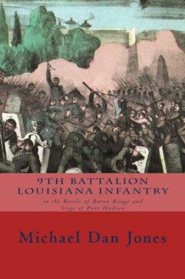 9th Battalion Louisiana Infantry: in the Battle of Baton Rouge and Siege of Port Hudson