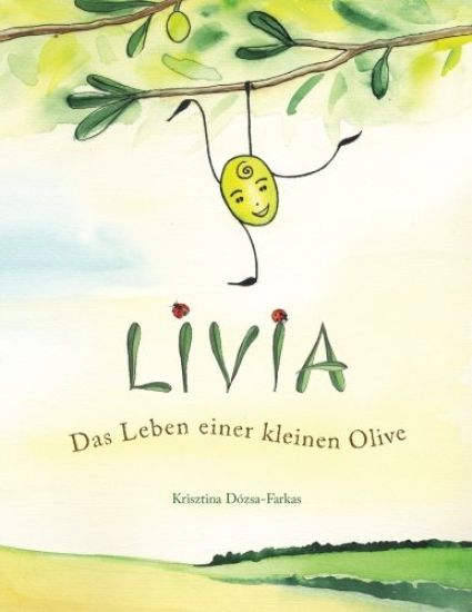 Livia: Das Leben einer kleinen Olive