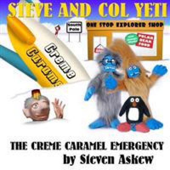 The Creme Caramel Emergency: A Steve And Col Yeti Story