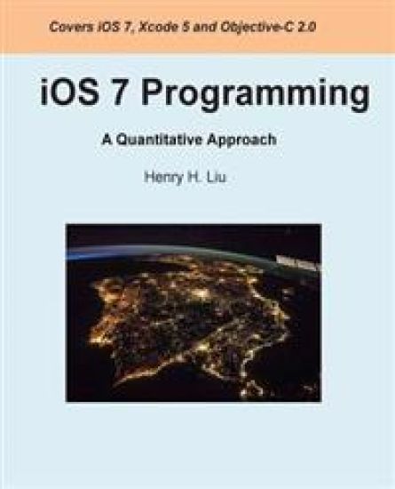 iOS 7 Programming: A Quantitative Approach