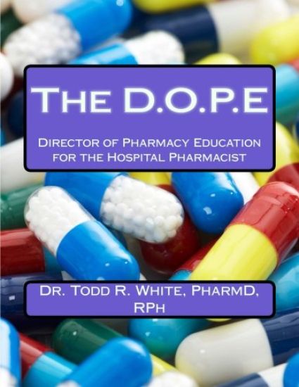 The D.O.P.E: Director of Pharmacy Education for the Hospital Pharmacist