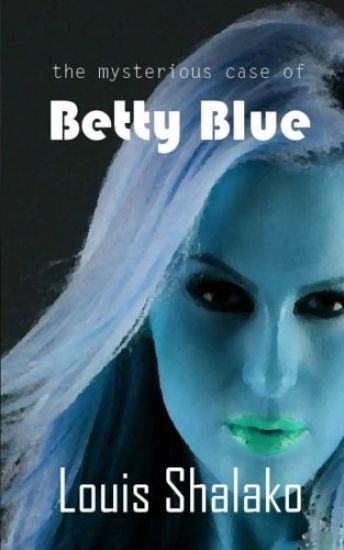 The Mysterious Case of Betty Blue