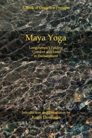Maya Yoga: Longchenpa's Finding Comfort and Ease in Enchantment