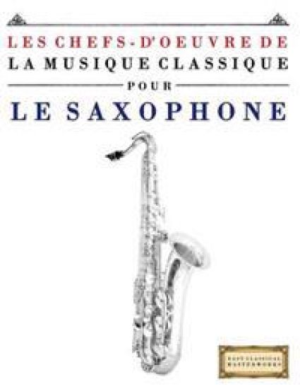 Les Chefs-d'Oeuvre de la Musique Classique Pour Le Saxophone: Pi