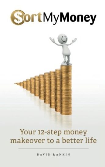 Sort My Money: Your 12-step money makeover to a better life