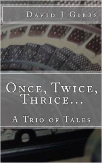 Once, Twice, Thrice...: A Trio of Tales