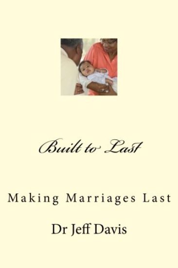 Built to Last: Making Marriages Last