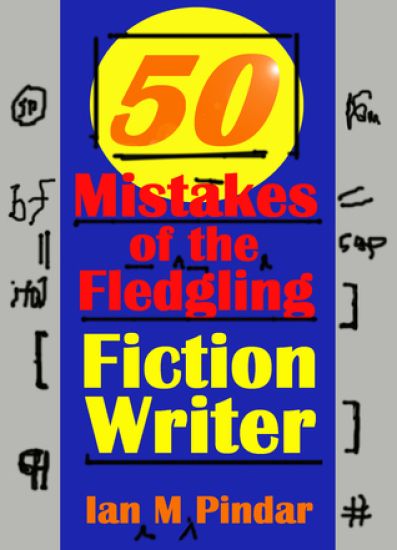 50 Mistakes of the Fledgling Fiction Writer