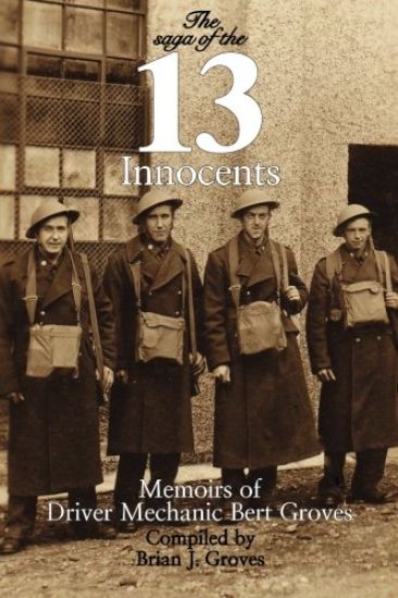 The Saga of 13 Innocents: Memoirs of Driver Mechanic Bert Groves