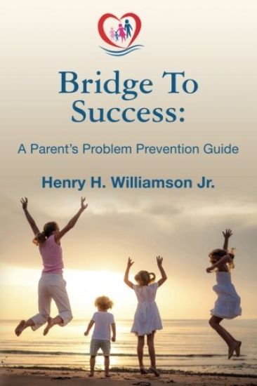 Bridge To Success: A Parent's Problem Prevention Guide