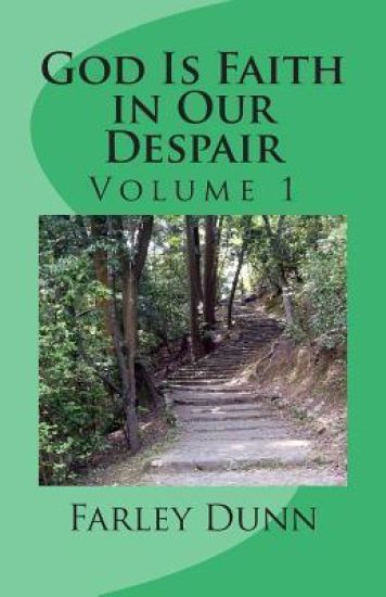 God Is Faith in Our Despair Vol 1: Volume 1
