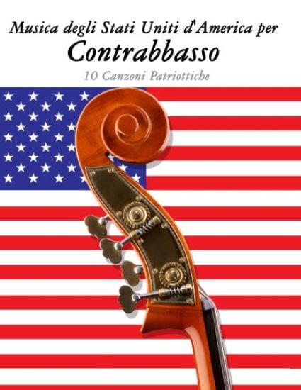 Musica Degli Stati Uniti d'America Per Contrabbasso: 10 Canzoni Patriottiche
