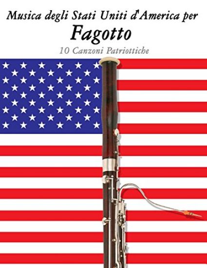 Musica Degli Stati Uniti d'America Per Fagotto: 10 Canzoni Patriottiche