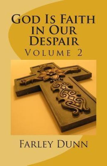 God Is Faith in Our Despair Vol 2: Volume 2