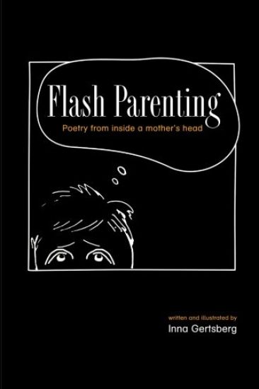Flash Parenting: Poetry from inside a mother's head.