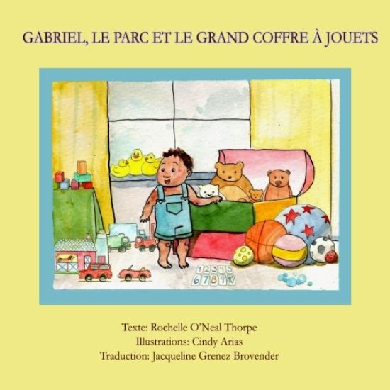Gabriel, le parc et le grand coffre à jouets: Gabriel in the Park French Edition