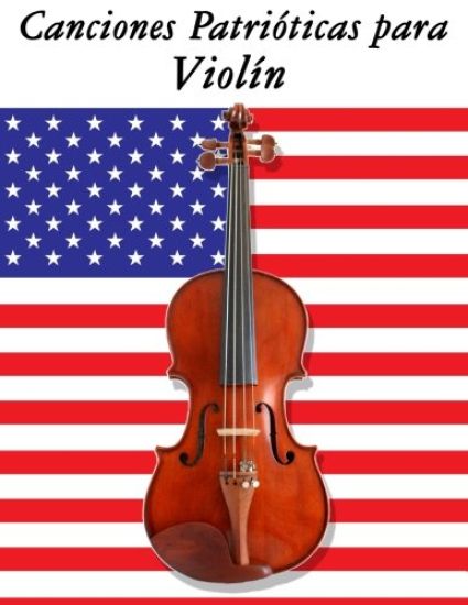 Canciones Patrióticas para Violín: 10 Canciones de Estados Unidos