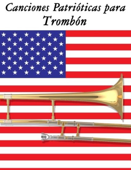 Canciones Patrióticas para Trombón: 10 Canciones de Estados Unidos
