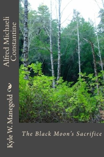 Alfred Michaeli Constantine: The Black Moon's Sacrifice
