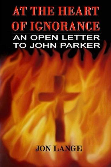 At the Heart of Ignorance: An Open Letter to John Parker