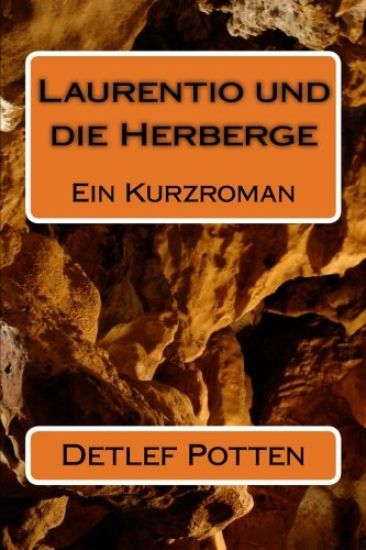 Laurentio und die Herberge: Ein Kurzroman