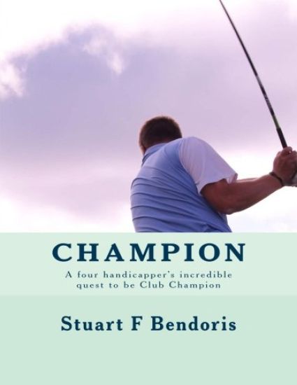 Champion: A four handicapper's incredible quest to be Club Champion