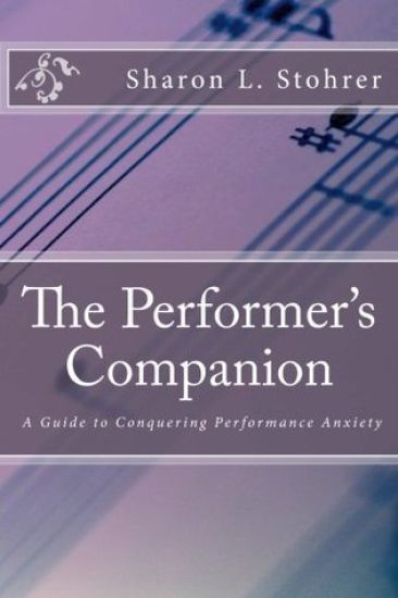The Performer's Companion: Conquering Performance Anxiety