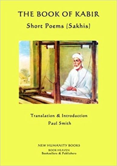 The Book of Kabir: Short Poems (Sakhis)