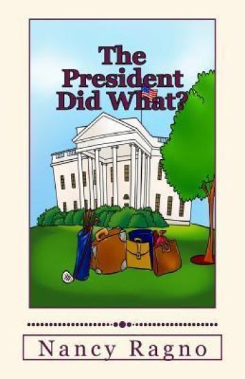 The President Did What?: Presidential Trivia Quiz