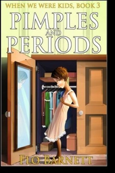 Pimples and Periods (When We Were Kids, Book 3)