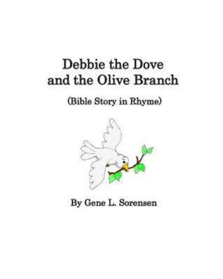 Debbie the Dove and the Olive Branch: Bible Story in Rhyme